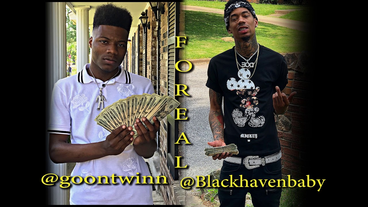 BLACKHAVEN BABY x GOONTWINN -"FOREAL"