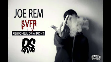 JOE REM - SVFR (Remix hell of a night)