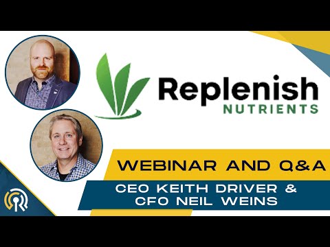 Replenish Nutrients (ERTH) CEO Keith Driver COO Neil Wiens Pitch, Deep Dive, Q&A - Regenerative Ag