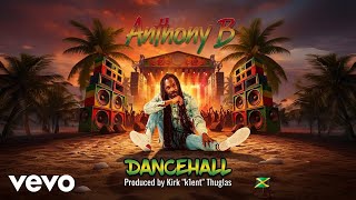 Anthony B - Dancehall (Official Audio)