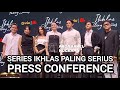 PRESS CONFERENCE SERIES IKHLAS PALING SERIUS ( CAST &amp; FILM MAKER ) #viuoriginal #series #video #love