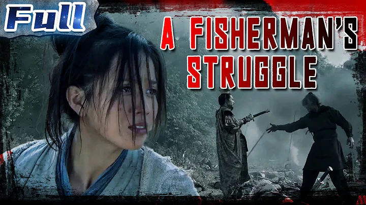 COSTUME DRAMA | A Fisherman's Struggle| China Movie Channel ENGLISH | ENGSUB - DayDayNews