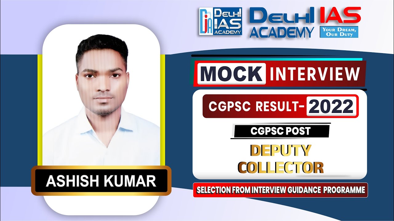 Ashish Kumar ( Deputy Collector ) | CGPSC - 2022 | Mock Interview | Delhi IAS Academy