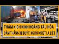 Thảm kịch kinh hoàng tàu hỏa đâm thẳng xe buýt, người chết la liệt