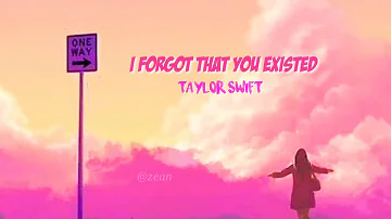 I Forgot That You Existed | Taylor Swift (Short Lyric)