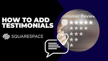 How To Add Testimonials To Your Squarespace Website
