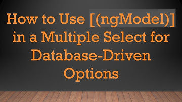 How to Use [(ngModel)] in a Multiple Select for Database-Driven Options