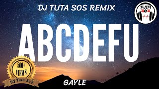 GAYLE - ABCDEFU (DJ Tuta SoS Bootleg Remix) (Extended Scam Remix)