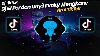 DJ EL PERDON UNYIL FVNKY SOUND DANZ VIRAL TIK TOK TERBARU 2022!!