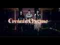 Cream n&#39; Chrome - Light of the Universe 【Official Trailer】