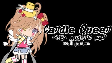 [ CANDLE QUEEN | open multi fandom mep | AUDITION ]
