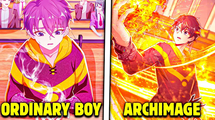 Ordinary Boy Was Reborn With a Huge Amount of Magic & Instantly Become an Archmage - Manhwa Recap - DayDayNews