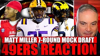 REACTION: Matt Miller's 7 Round 49ers Mock Draft - Why I LOVE This Draft!