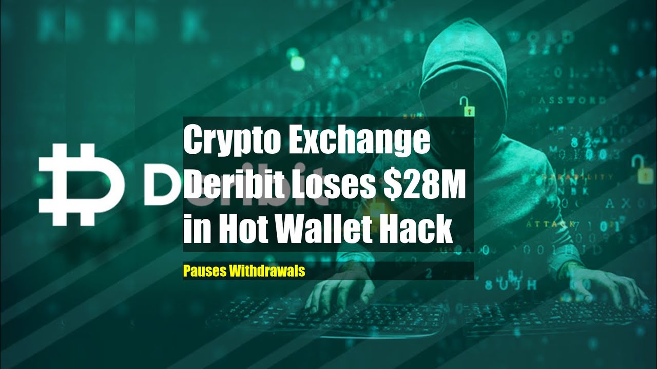 Crypto Exchange Deribit Loses $28M in Hot Wallet Hack, Pauses Withdrawals