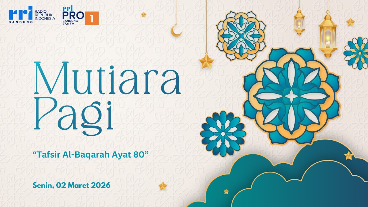 MUTIARA PAGI - Tafsir Al-Baqoroh Ayat 80