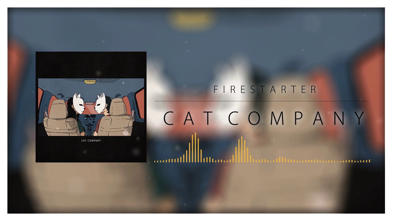 Cat Company 「Firestarter」 YouTube