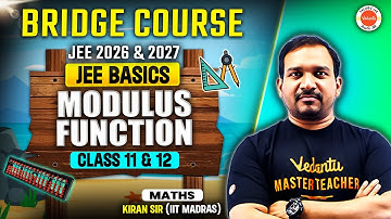 Modulus Function - JEE BASICS | Bridge Course | Kiran Sir |