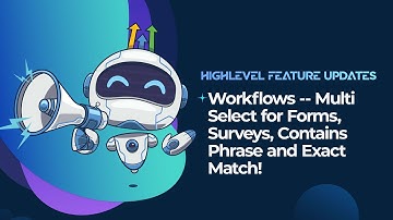 Workflows -- Multi Select for Forms, Surveys, Contains Phrase and Exact Match!