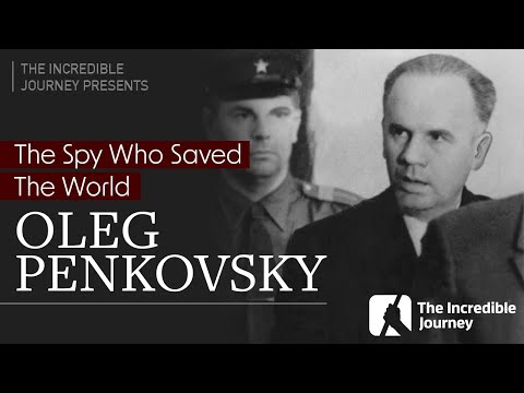 Oleg Penkovsky: The Spy Who Saved The World
