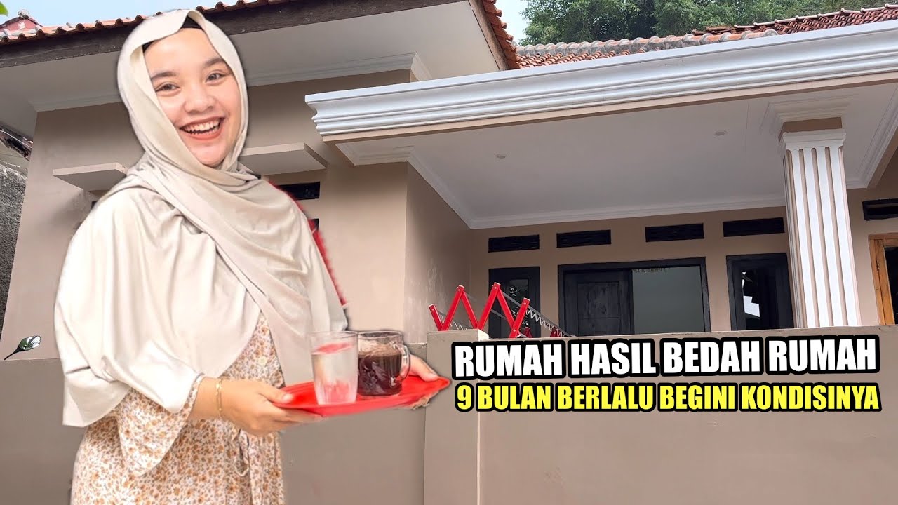 RUMAH MEGAH MEWAH HASIL BEDAH RUMAH 9 BULAN SUDAH BELALU KONDISINYA SEPERTI INI