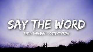 Emily Vaughn - Say The Word (Lyrics) ft. Lostboycrow chords