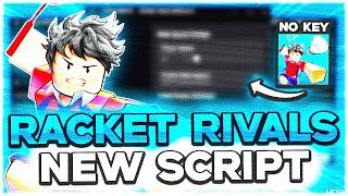 RACKET RIVALS SCRIPT | Auto Farm, Aimbot, Auto Parry, Auto Play, Teleport, OP, No Key | 2026 Roblox