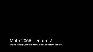 The Chinese Remainder Theorem for k=2 (Algebra 2: Lecture 2 Video 1)
