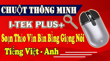 Chuột Thông Minh I-Tek Plus+ Soạn Thảo Văn Bản Bằng Giọng Nói Từ Tiếng Việt - Anh | MAYTHONGDICH.COM