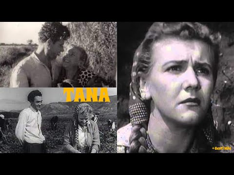 TANA (1958) ~ film shqiptar ~ regjia: Kristaq Dhamo ~ Tinka Kurti, Naim Frashëri, Kadri Roshi