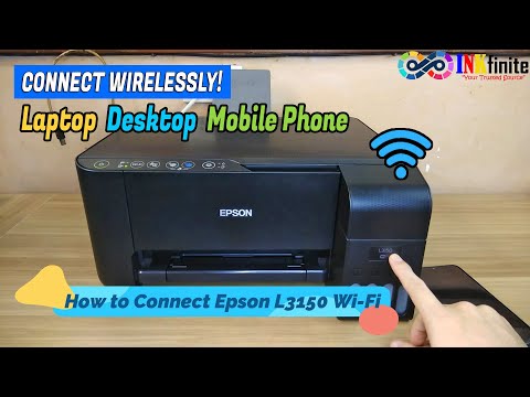 How to Connect Epson L3150 L3156 L3250 L3251 L3256 Wi-Fi to PC Laptop and Mobile Phone | INKfinite