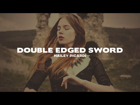 Hailey Picardi - double edged sword (Lyrics)