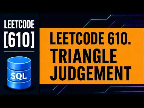 LeetCode SQL 610 | Triangle Judgement | CASE WHEN Explained | SQL Interview Questions
