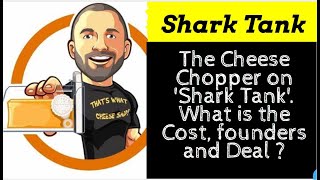 Famous "cheese chopper shark tank" | The Cheese Chopper on 'Shark Tank'. What is the Cost, founders, Deal? Net Worth