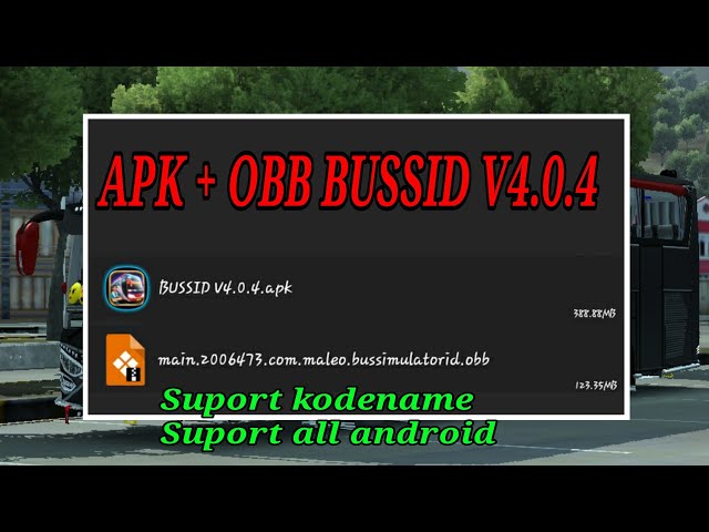 UPDATE APK + OBB BUSSID V4.0.4 SUPORT ALL ANDROID SUPORT KODENAME class=
