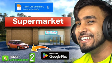 TRADER LIFE SIMULATOR 2 FOR ANDROID & DOWNLOAD || TRADER LIFE SIMULATOR 2 GAME