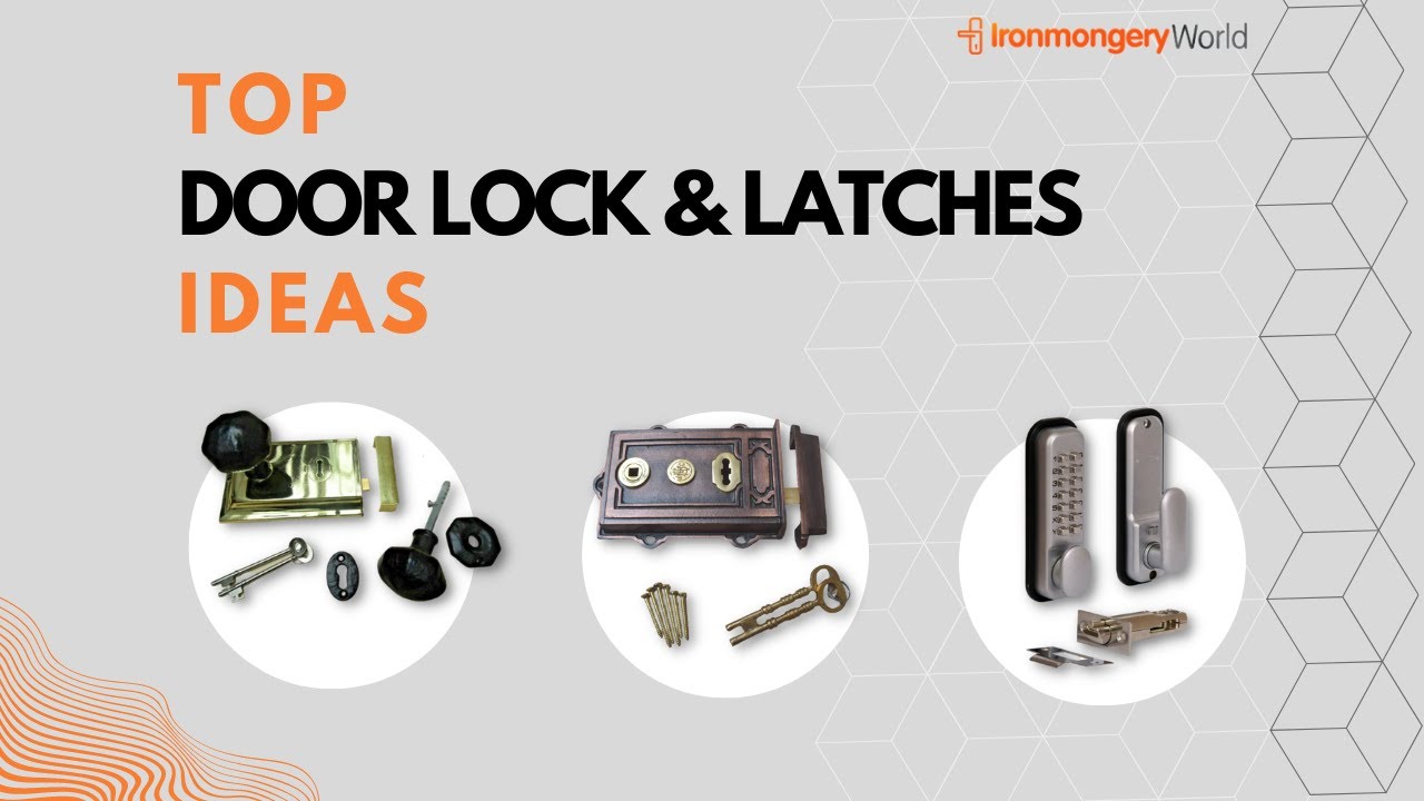 Top Door Lock and Latches Ideas - Ironmongery World