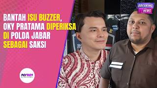 BANTAH ISU BUZZER, OKY PRATAMA DIPERIKSA DI POLDA JABAR SEBAGAI SAKSI