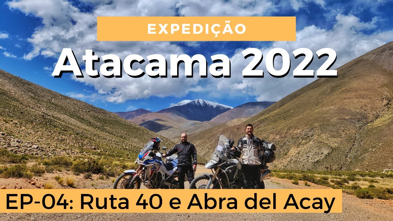 Expedição DESERTO DE ATACAMA EP-04: Perrengue na Ruta 40 até o Abra del ...