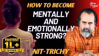 How to become mentally and emotionally strong? || Acharya Prashant, with NIT Trichy (2024)