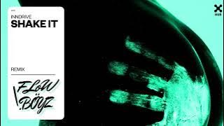 INNDRIVE – Shake It (FLOWBOYZ Remix)