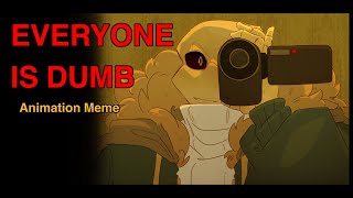 Everyone is Dumb // Animation meme [ Sans Au ][ Backrooms ]