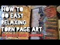 How to do Easy Relaxing Torn Page Art in your Junk Journal