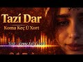Tazî Dar Official Music Video 2026 Koça Keç û Xort Tazî Dar Official Music Video 2026 Koça Keç û Xort