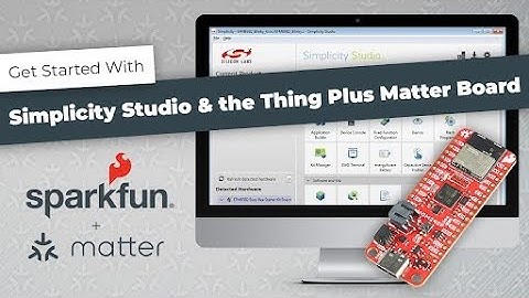 Get Started with Simplicity Studio and the Thing Plus Matter Board