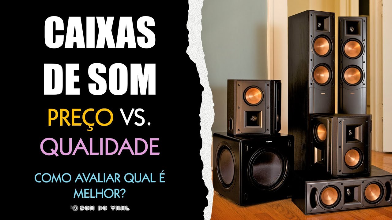 Preço X Qualidade: Como Avaliar o Custo Benefício de uma Caixa de Som ...