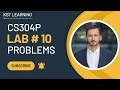 CS304P Lab 10 Problems | CS304P Lecture 10 | CS304P Short Lectures