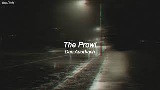 Dan Auerbach - The Prowl (Lyrics)