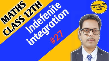 27- Integration | indefinite integration | समाकलन | integration class 12th | maths class 12th |
