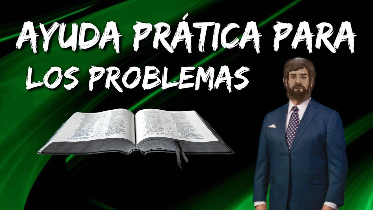 AYUDA PRÁCTICA PARA LOS PROBLEMAS. DISCURSO ÚNICO DE LOS TESTIGOS DE JEHOVÁ.