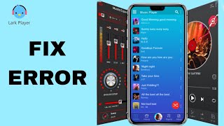 How To Fix And Solve Error On Lark Player App Final Solution